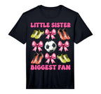Little Sister Biggest Fan Soccer Sister T-Shirt - Unique Graphic Men Women