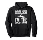 Im Soccer Goalie Papaw Soccer Hoodie - Streetwear Style Men Women