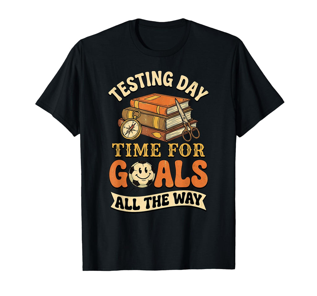 Test Day Soccer Goals Testing Day T-Shirt - Trendy Graphic for Adults
