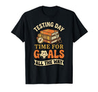 Test Day Soccer Goals Testing Day T-Shirt - Trendy Graphic for Adults