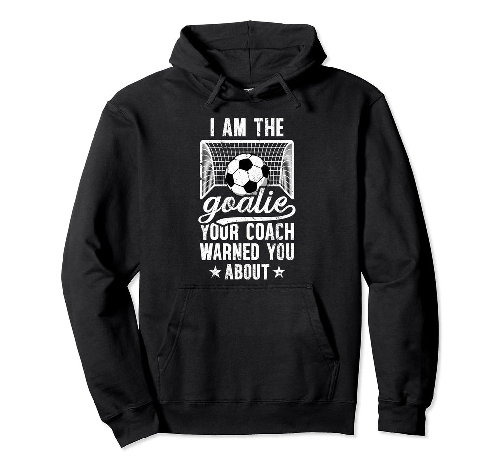 I Am Soccer Goalie Soccer Goalkeeper Hoodie - Custom Art Print for Adults