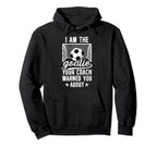 I Am Soccer Goalie Soccer Goalkeeper Hoodie - Custom Art Print for Adults