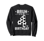 4 Year Old Birthday Soccer Bruh Sweatshirt - Custom Art Print Men Women
