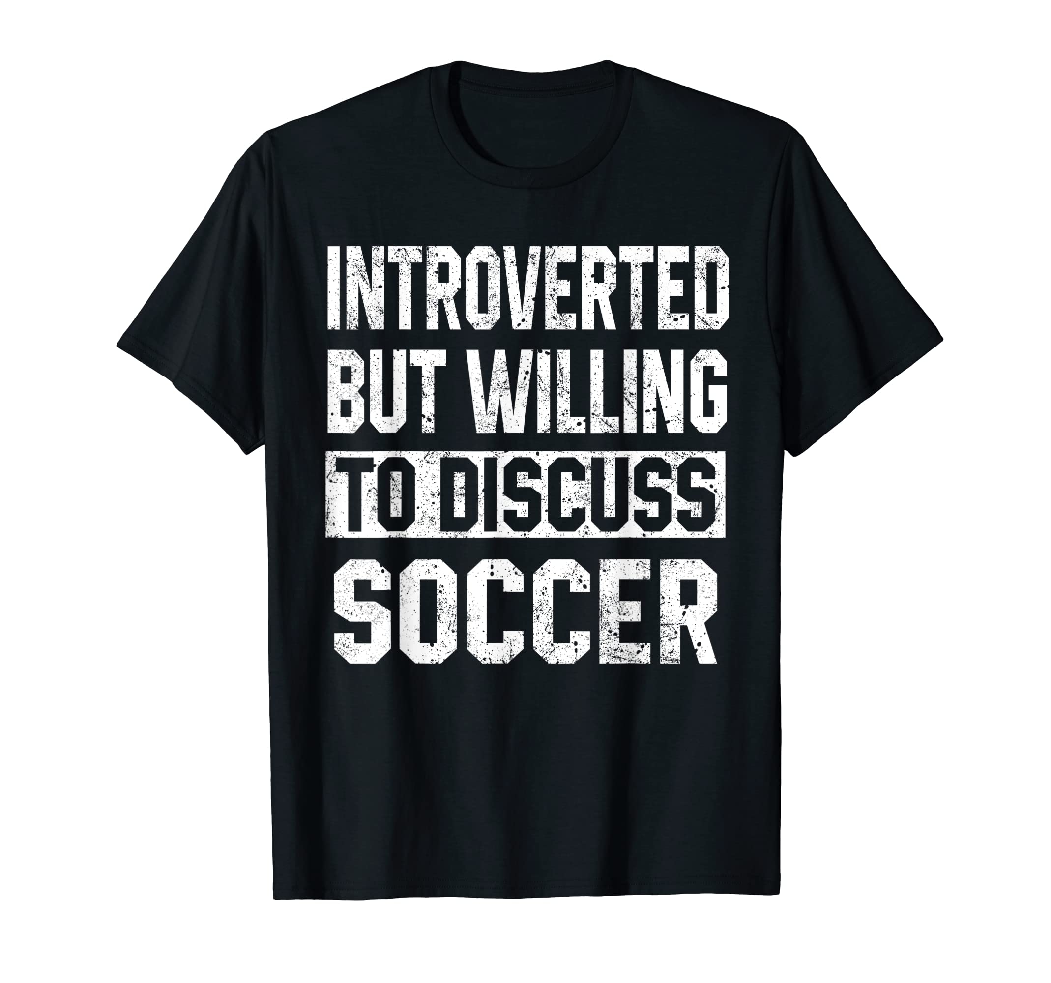 Funny Soccer Introverted But Willing T-Shirt - Custom Art Print Men Women