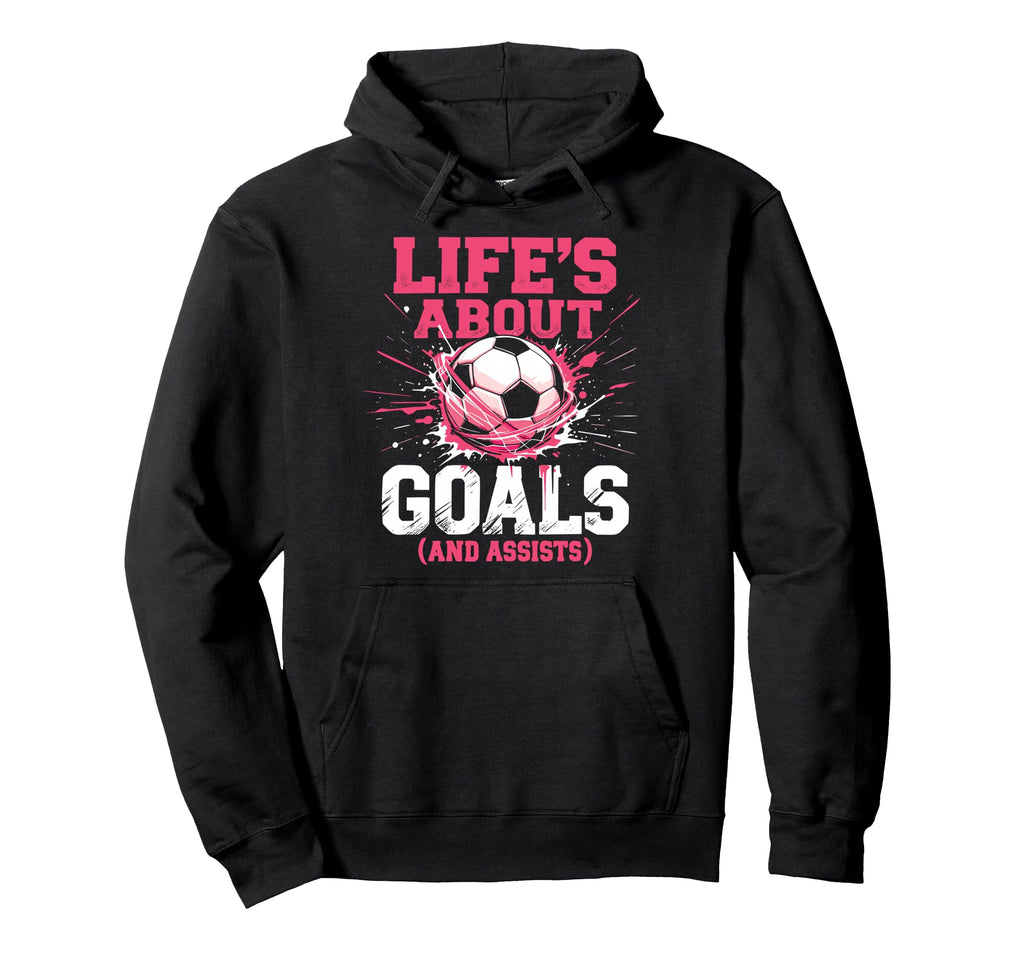 Soccer Lifes About Goals And Assists Hoodie - Novelty Apparel for Adults