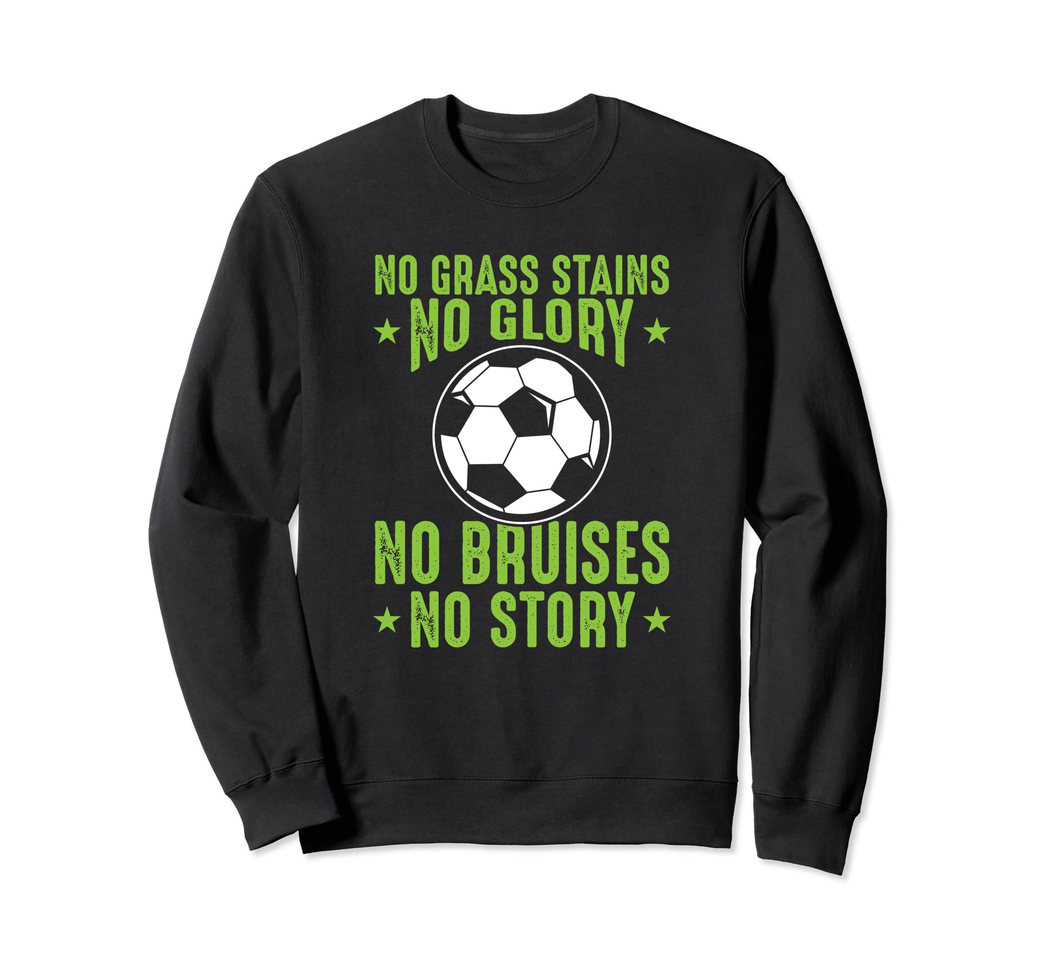Funny Soccer Sayings Grass Soccer Sweatshirt - Fun Novelty Design Unisex
