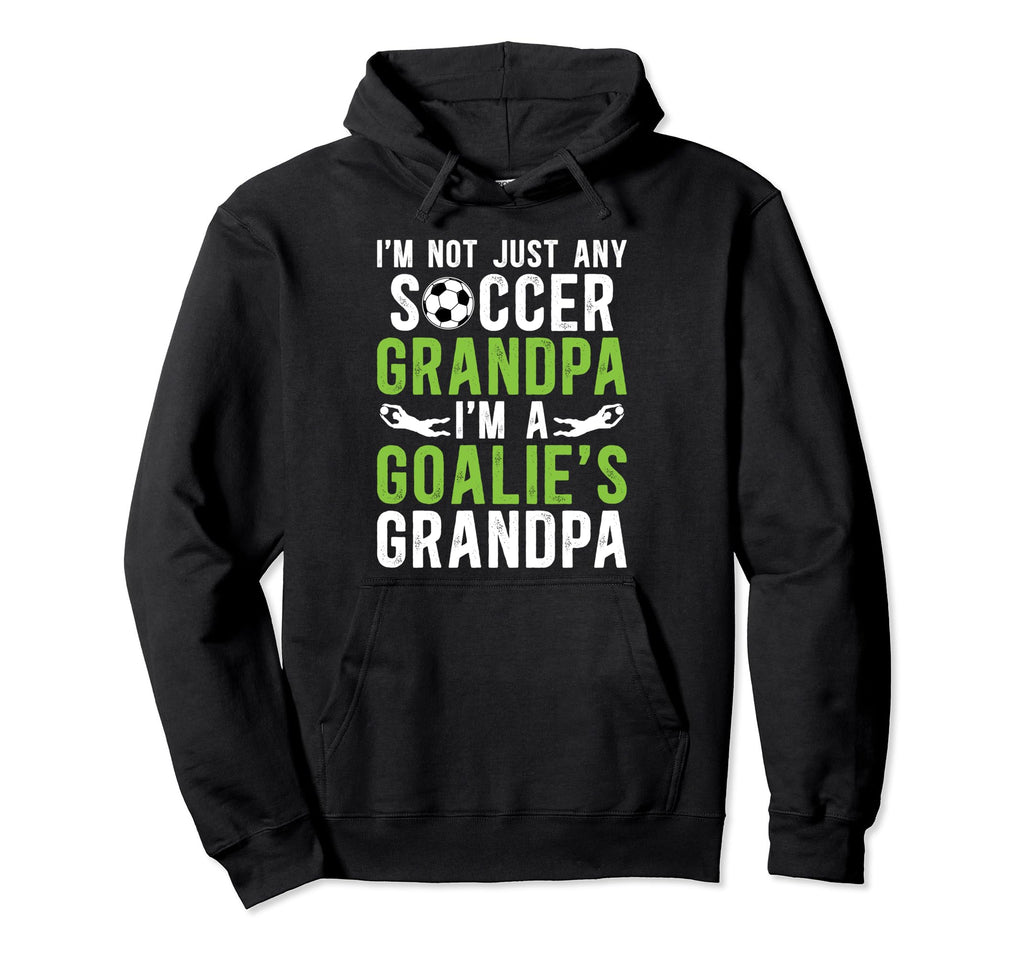 Im Soccer Goalie Grandpa Soccer Hoodie - Graphic Print Men Women