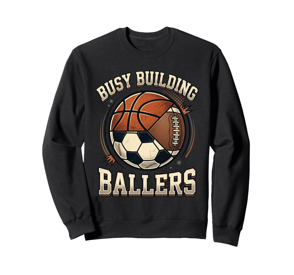 Funny Busy Raising Ballers Football Sweatshirt - Graphic Print Men Women