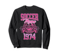 Soccer Mom Loud Proud Since 1974 Sweatshirt - Aesthetic Graphic Men Women