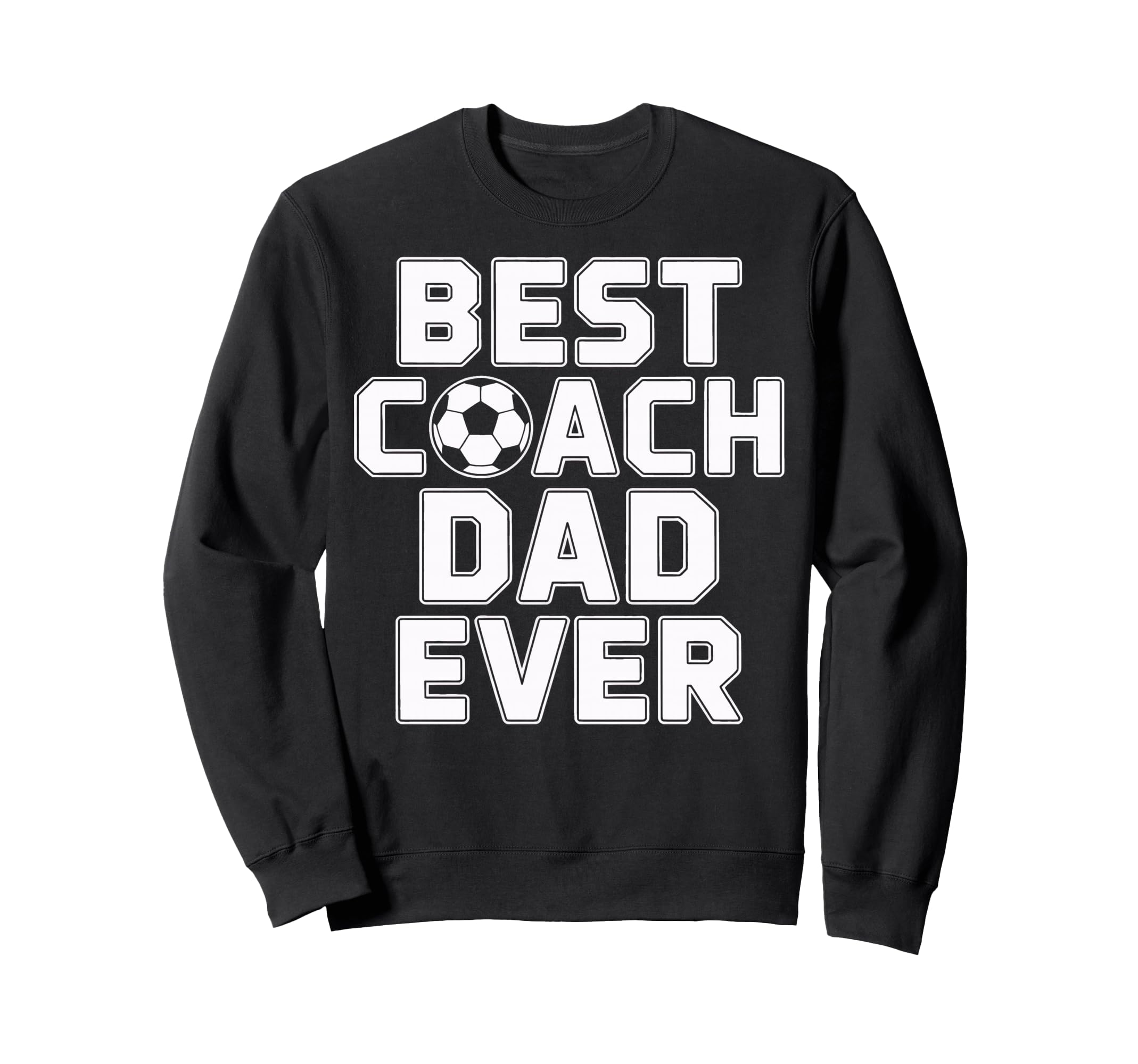 Best Coach Dad Ever Soccer Leadership Sweatshirt - Custom Art Print Unisex