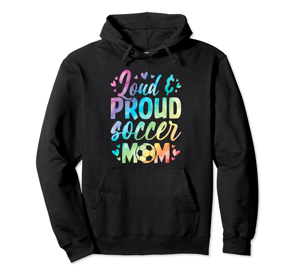 Loud And Proud Soccer Mom Birthday Soccer Hoodie - Streetwear Style Unisex