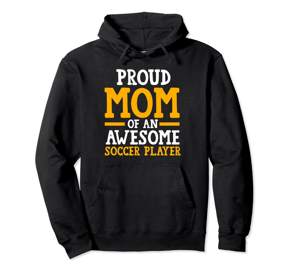Proud Mom Awesome Soccer Player Soccer Hoodie - Trendy Graphic Men Women