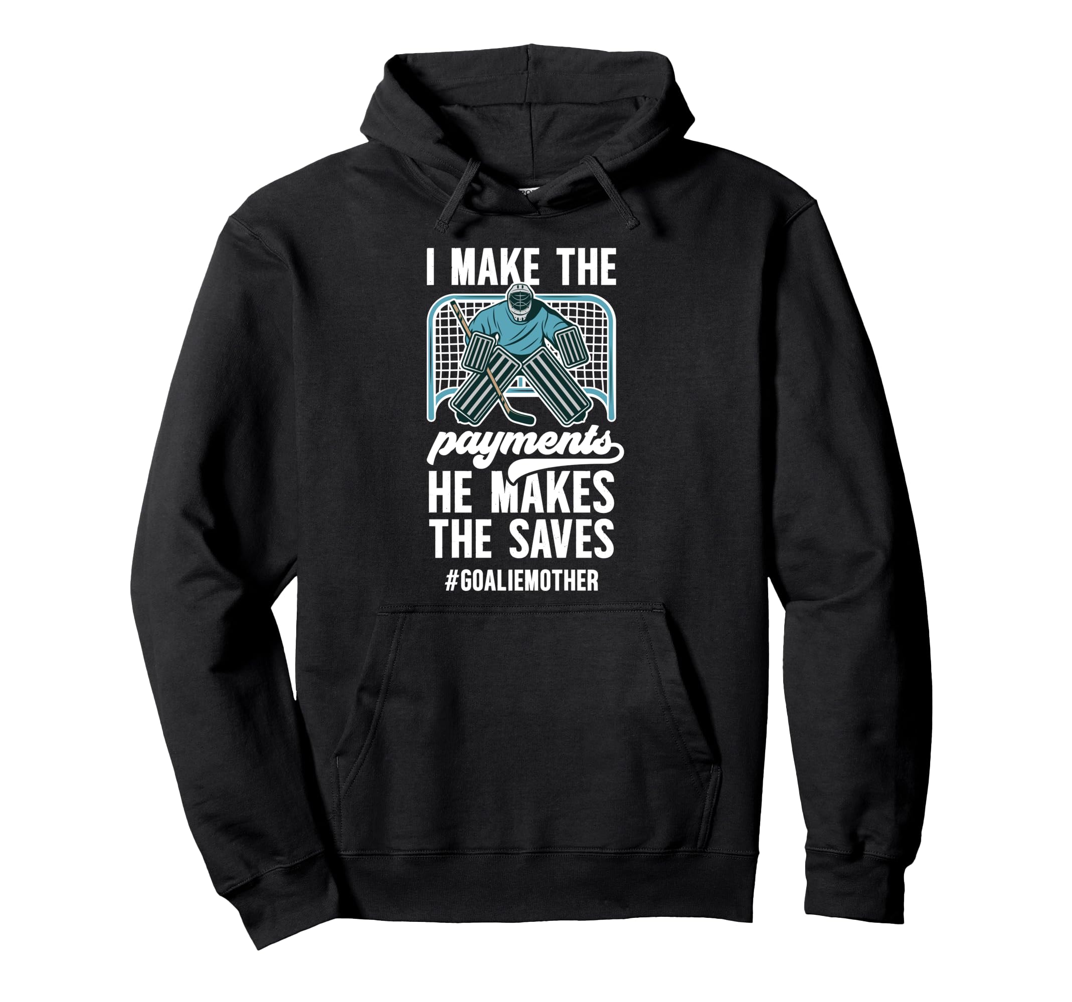 Funny Hockey Goalie Mother Hockey Hoodie - Unique Graphic Unisex