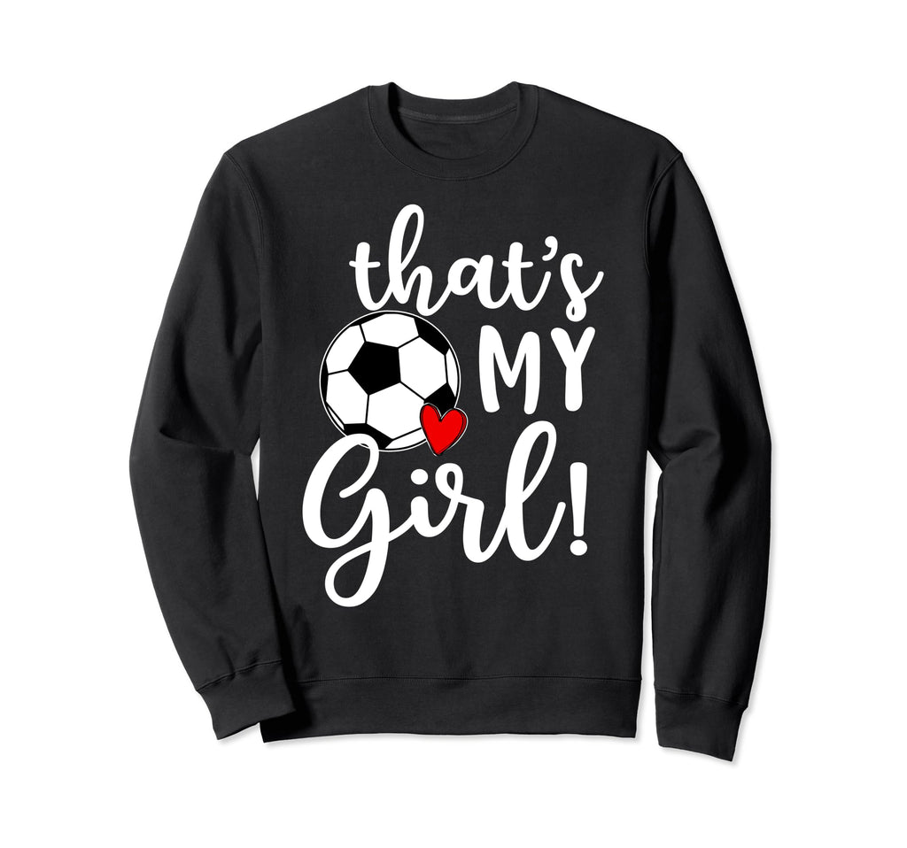Thats My Soccer Mom Dad Team Coach Sweatshirt - Aesthetic Graphic Men Women
