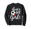 Thats My Soccer Mom Dad Team Coach Sweatshirt - Aesthetic Graphic Men Women