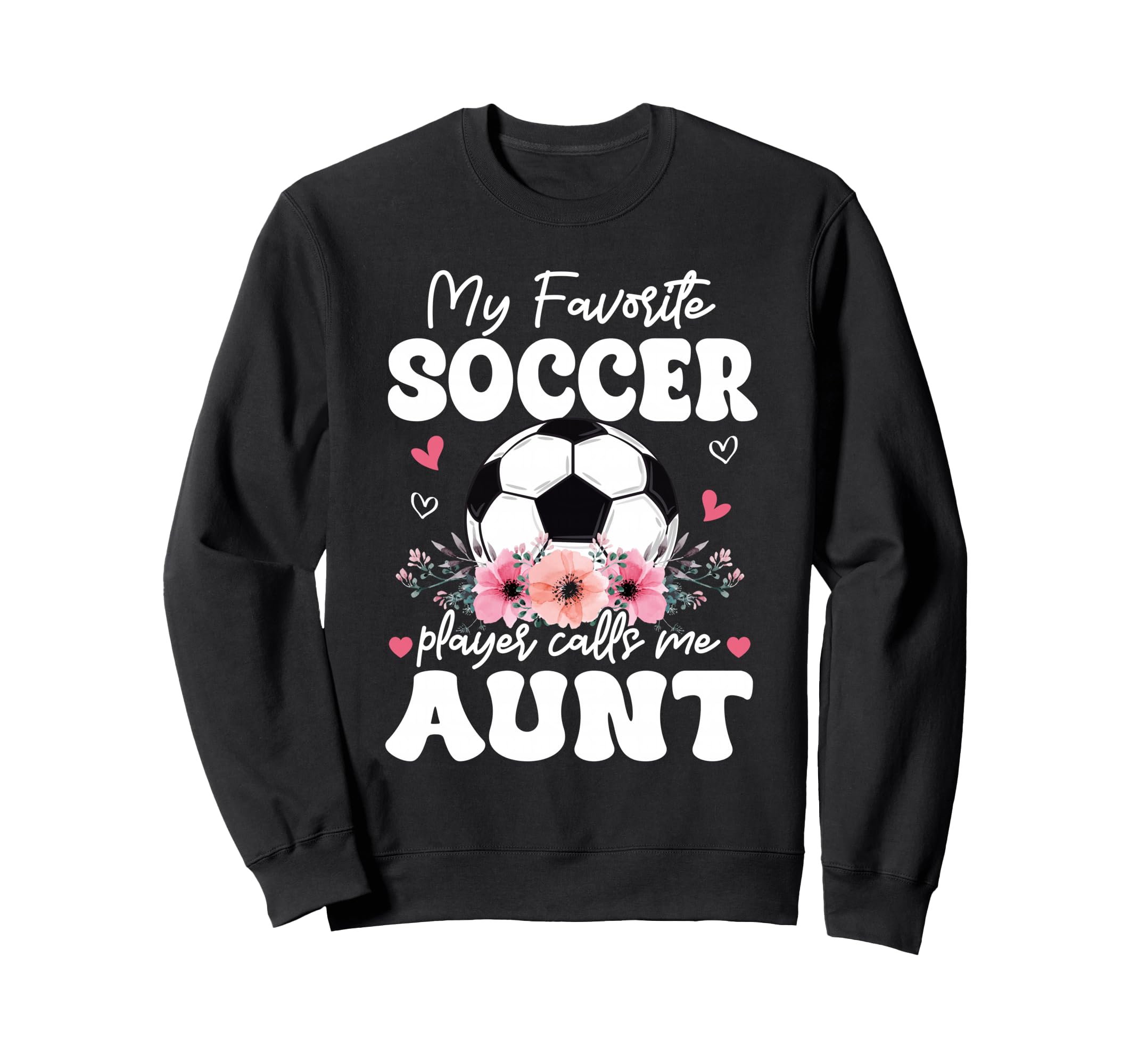 My Favorite Soccer Player Calls Me Sweatshirt - Graphic Print Men Women
