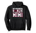 Funny My Favorite Goalie Calls Me Mimi Hoodie - Streetwear Style Unisex