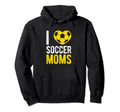 I Love Soccer Moms Soccer Football Hoodie - Aesthetic Graphic Men Women
