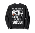 You Cant Scare Son Plays Football Ball Sweatshirt - Trendy Graphic Unisex