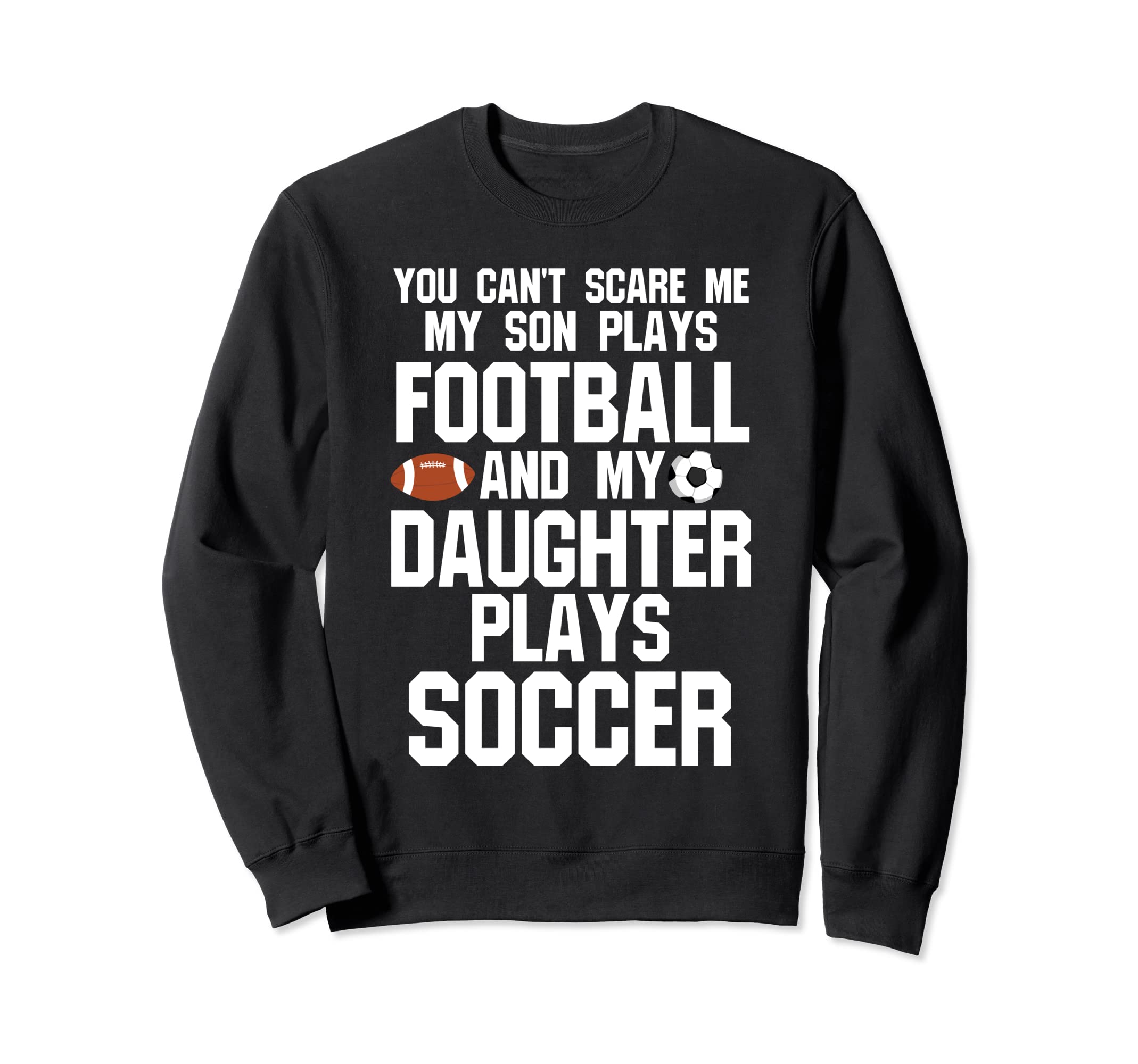 You Cant Scare Son Plays Football Ball Sweatshirt - Trendy Graphic Unisex
