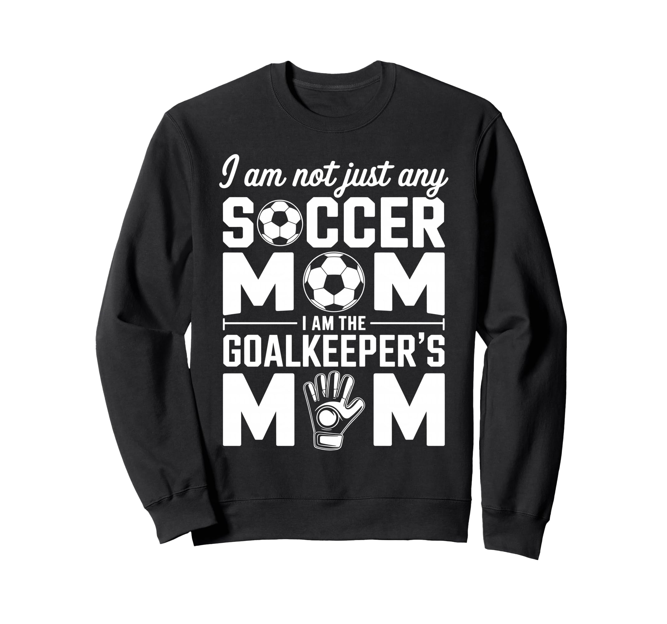 Goalkeeper Mom Funny Soccer Mama Sweatshirt - Graphic Print Men Women