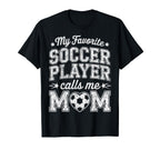 My Favorite Soccer Player Calls Me T-Shirt - Fun Novelty Design for Adults