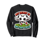 My Heart Is That Field Soccer Sweatshirt - Streetwear Style for Adults