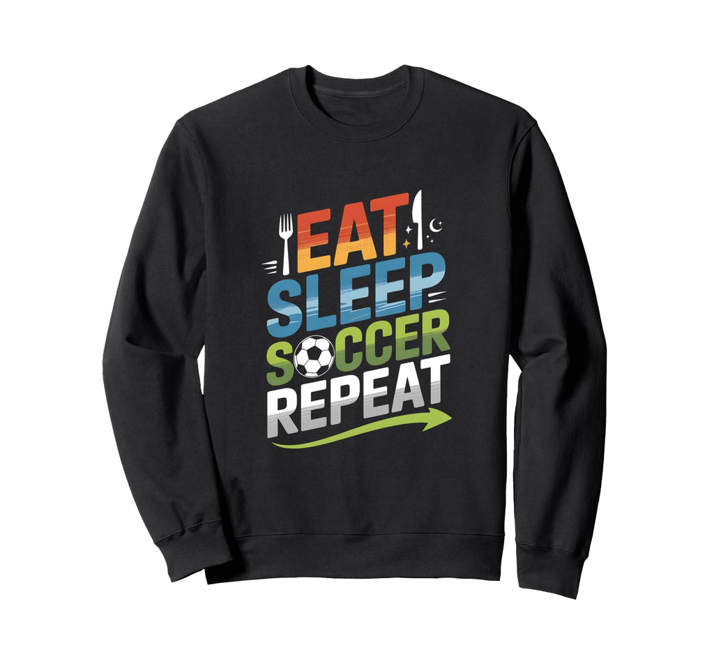 Eat Sleep Soccer Repeat Sweatshirt - Unique Graphic for Adults