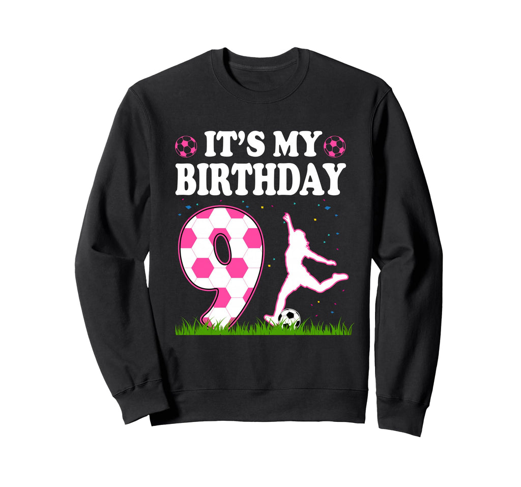 Its My 9Th Birthday Soccer Theme 9 Sweatshirt - Minimalist Print Men Women