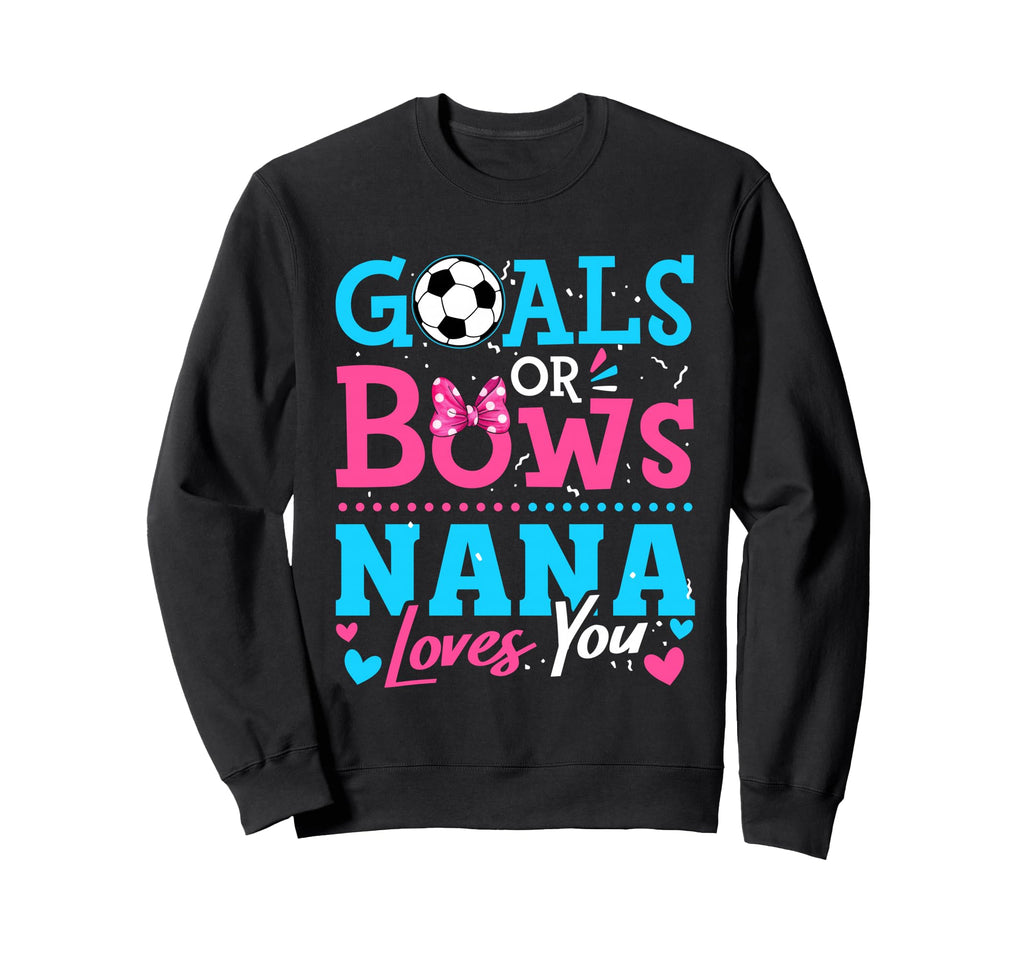 Goals Or Bows Nana Loves You Sweatshirt - Aesthetic Graphic Men Women