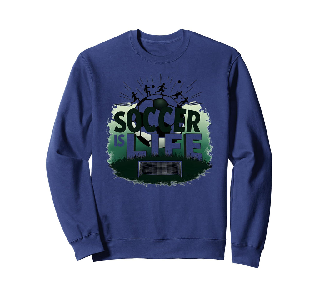 Soccer Is Life Inspiring Sweatshirt - Aesthetic Graphic for Adults