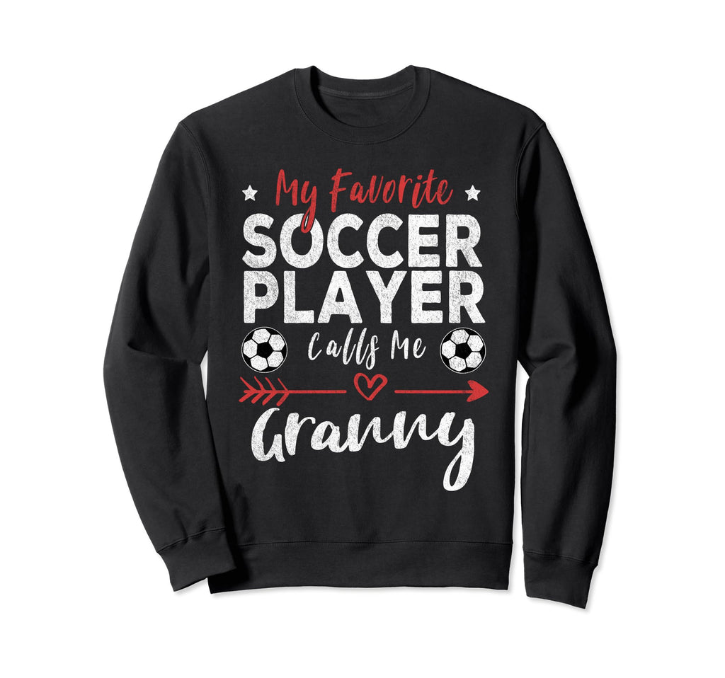My Favorite Soccer Player Calls Sweatshirt - Fun Novelty Design for Adults