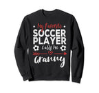 My Favorite Soccer Player Calls Sweatshirt - Fun Novelty Design for Adults