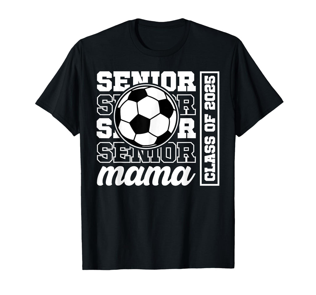 Soccer Senior Mama Class 2025 Soccer T-Shirt - Novelty Apparel for Adults