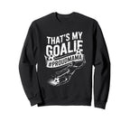 Goal Keeper Mom And Soccer Player Sweatshirt - Custom Art Print Men Women