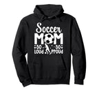 Soccer Mom So Loud So Proud Soccer Player Hoodie - Minimalist Print Unisex