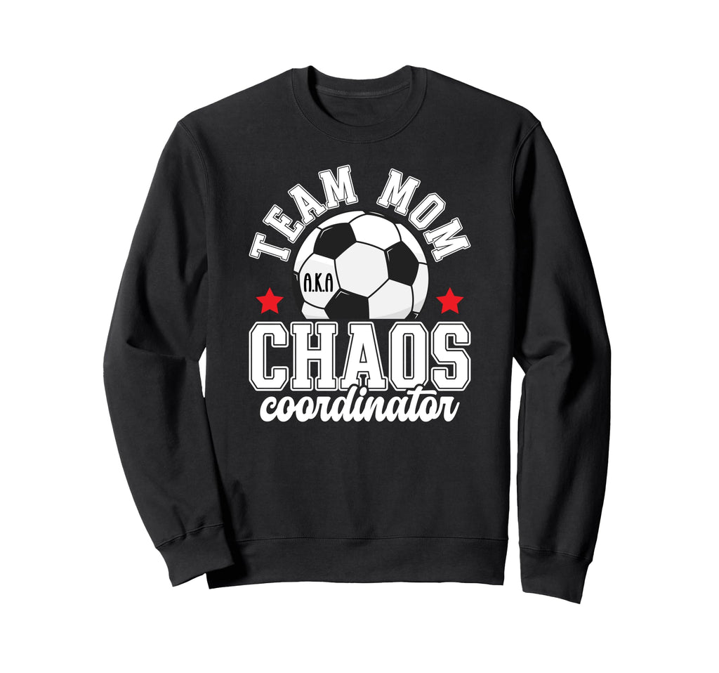 Soccer Team Mom Chaos Coordinator Sweatshirt - Streetwear Style Men Women