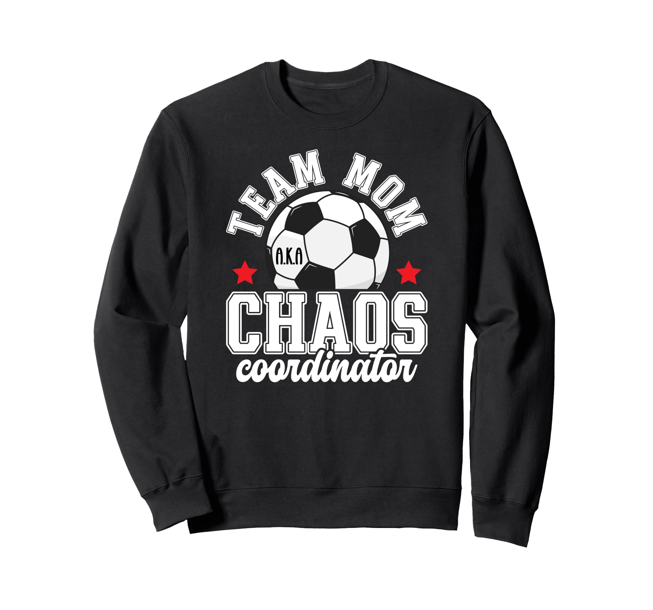 Soccer Team Mom Chaos Coordinator Sweatshirt - Streetwear Style Men Women