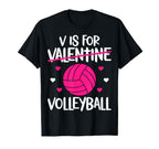 V Is Volleyball Valentine Funny T-Shirt - Casual Everyday Wear Men Women
