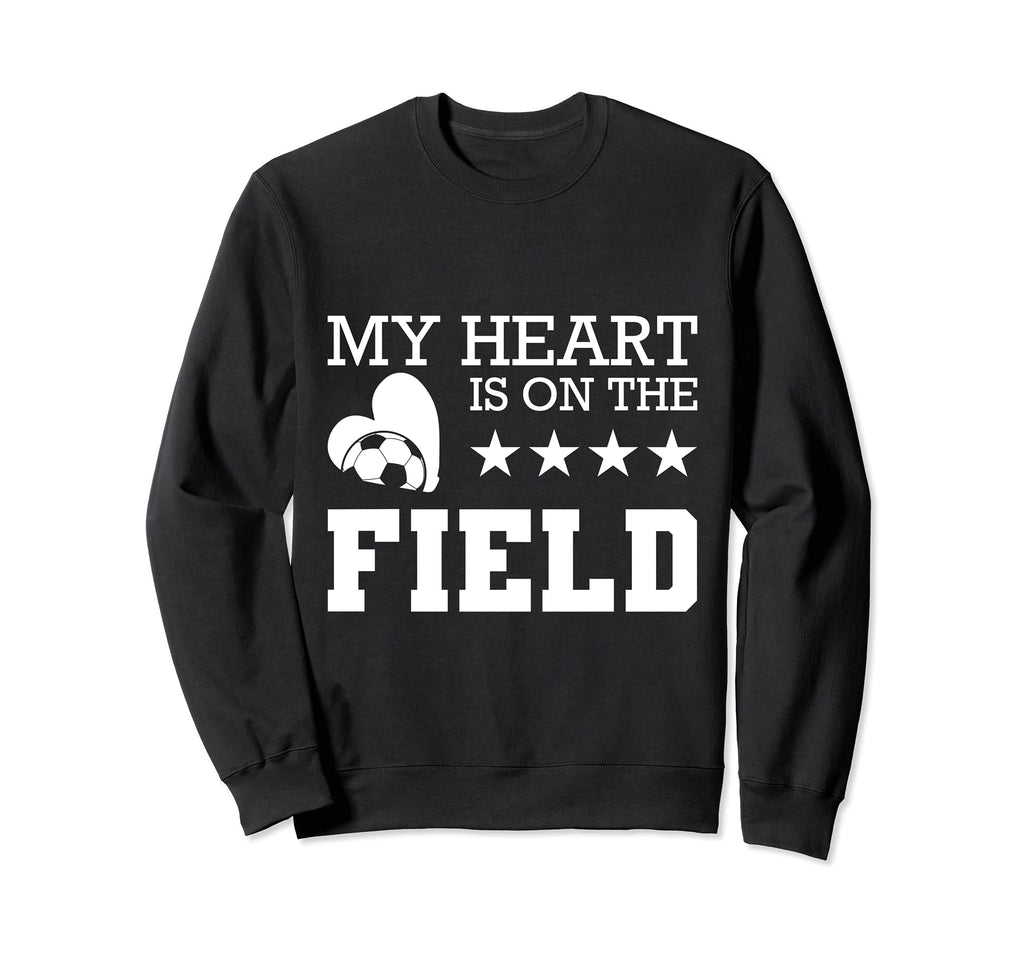 Funny Soccer T My Heart Is Field Soccer Sweatshirt - Graphic Print Unisex