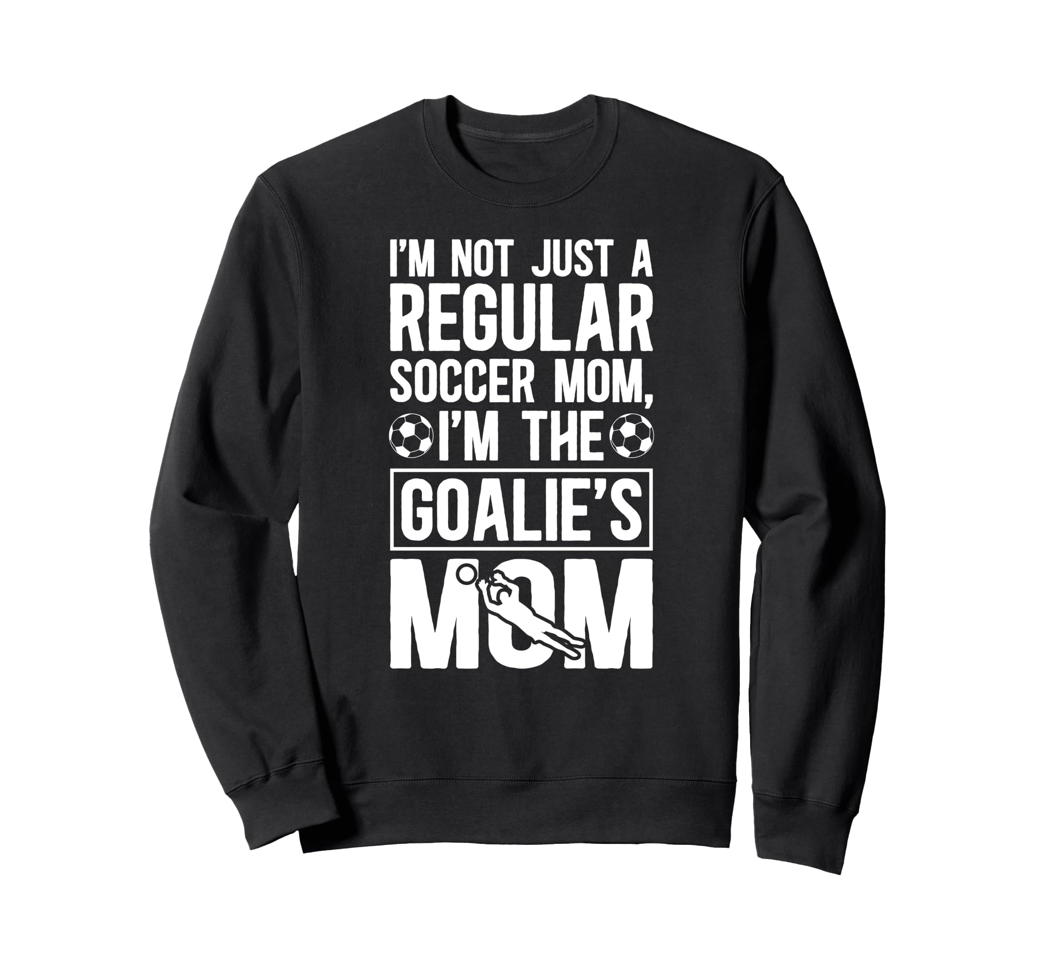 Im Soccer Goalkeeper Mom Soccer Sweatshirt - Graphic Print Men Women