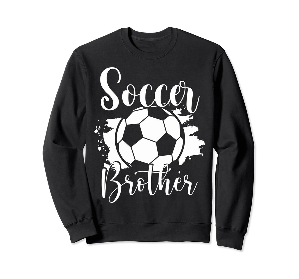 Soccer Players Brother Soccer Sweatshirt - Novelty Apparel Men Women