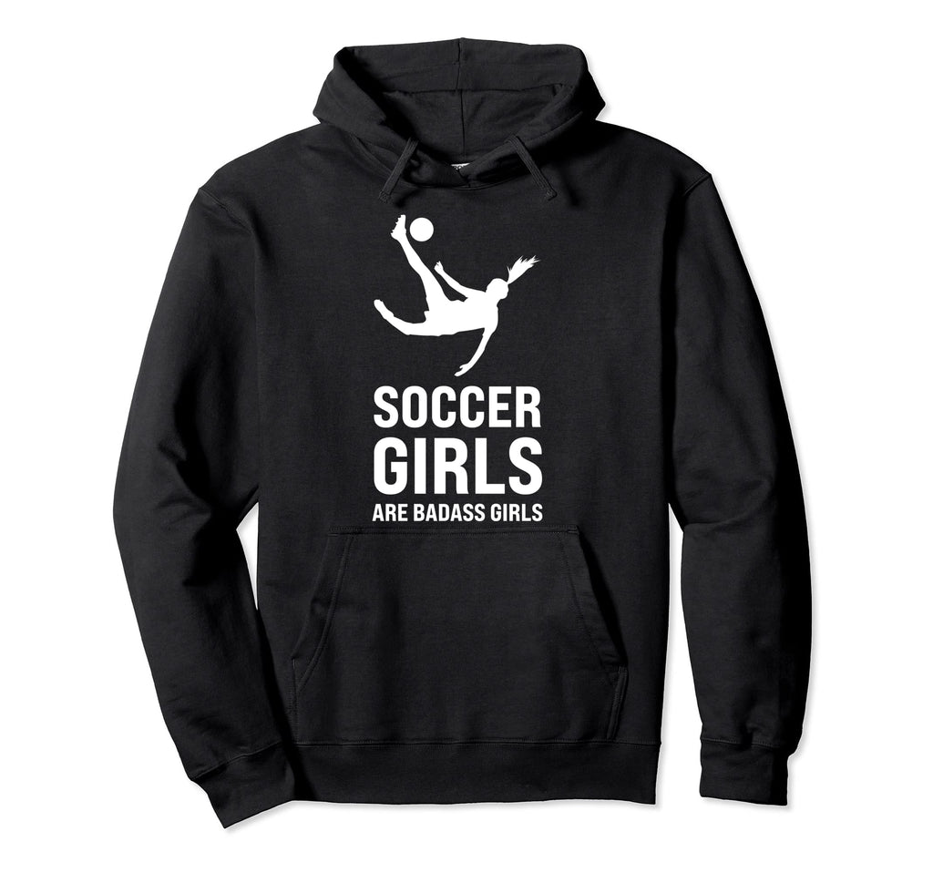 Soccer Are Badass Soccer Game Hoodie - Aesthetic Graphic Unisex