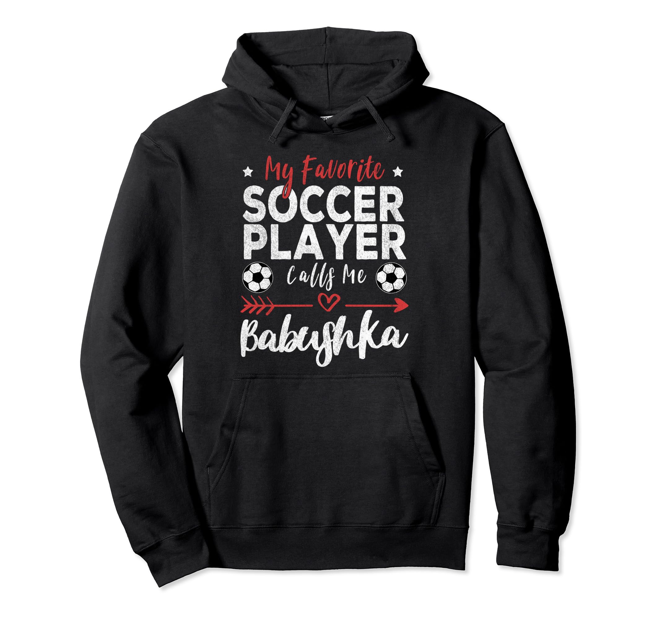 My Favorite Soccer Player Calls Me Babushka Hoodie - Trendy Graphic Unisex