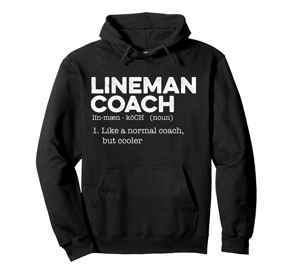 Football Lineman Coach Definition Hoodie - Fun Novelty Design Men Women