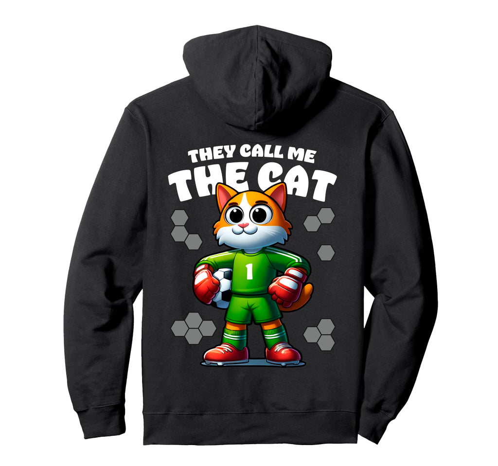 They Call Me Cat Soccer Player Funny Goalie Hoodie - Graphic Print Unisex