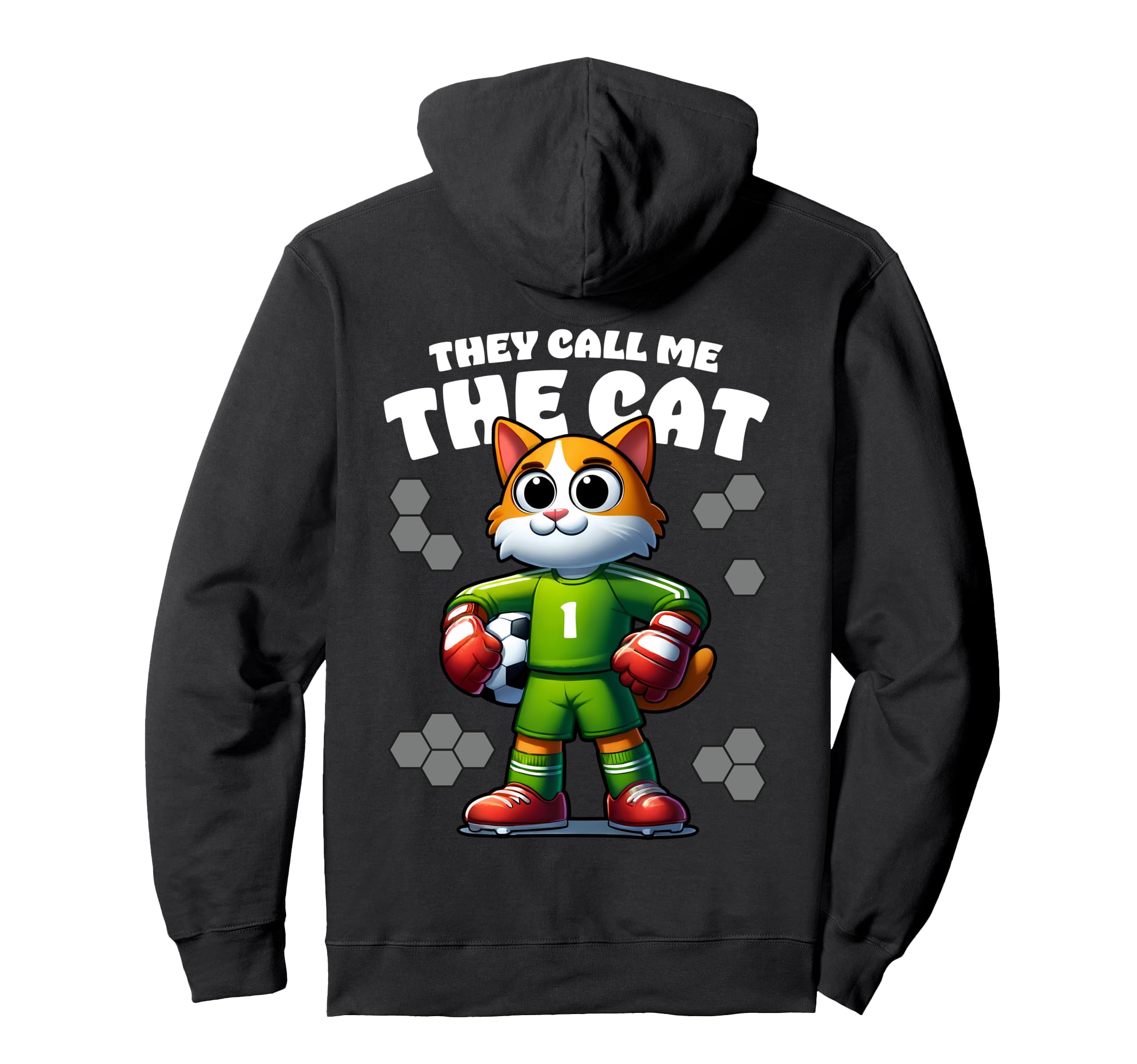 They Call Me Cat Soccer Player Funny Goalie Hoodie - Graphic Print Unisex