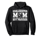 Soccer Goalkeeper Mom Soccer Keeper Mom Hoodie - Unique Graphic Men Women