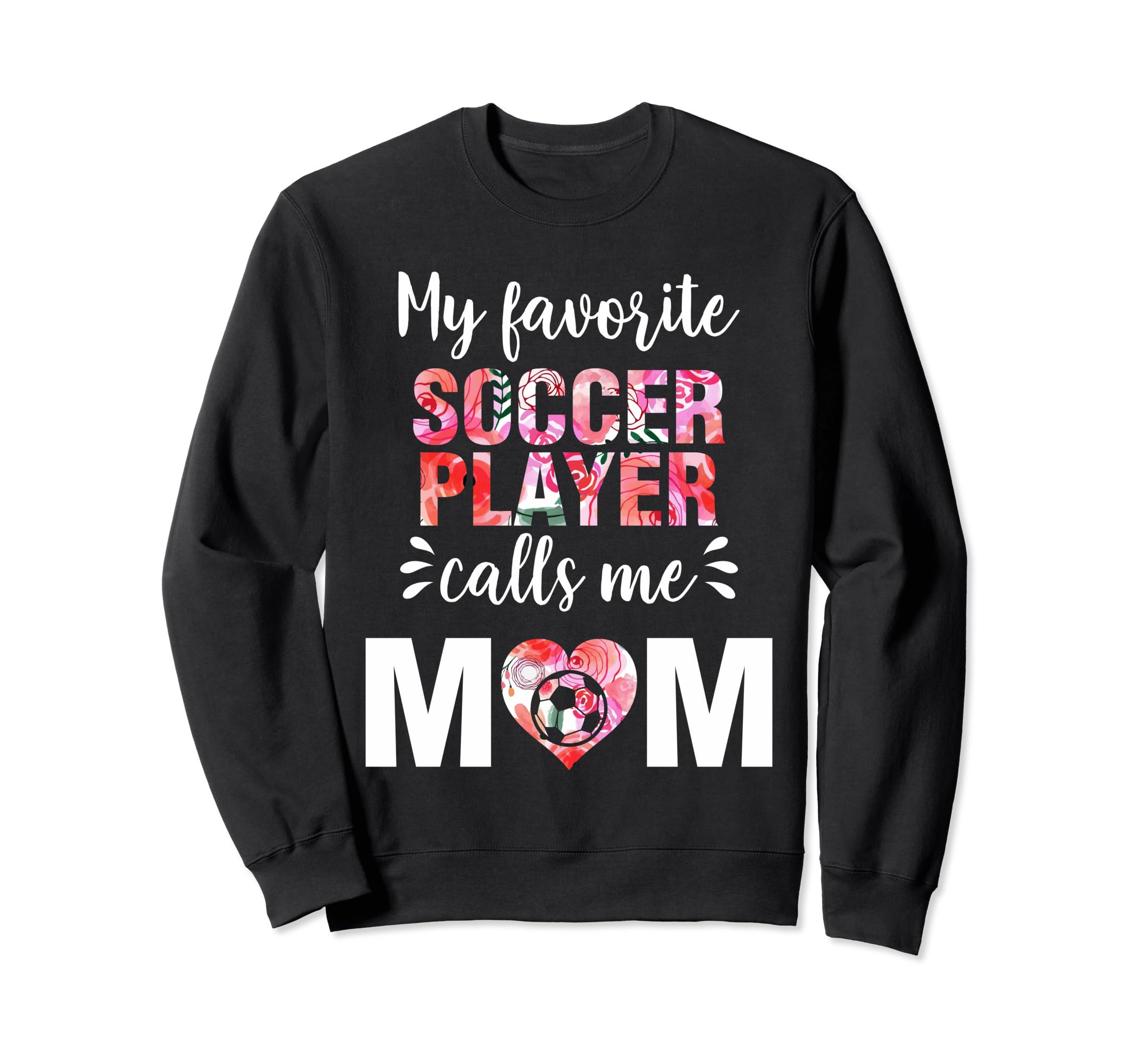 My Favorite Soccer Player Calls Me Sweatshirt - Aesthetic Graphic Unisex