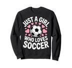 Just Who Loves Soccer Football Sweatshirt - Streetwear Style Men Women